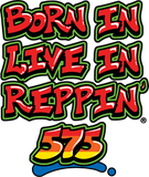 Born In Live In Reppin' 575