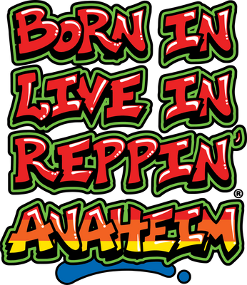 Born In Live In Reppin' Anaheim