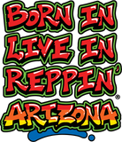 Born In Live In Reppin' Arizona