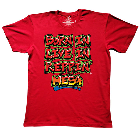 Red Born In Live In Reppin' Mesa t-shirt