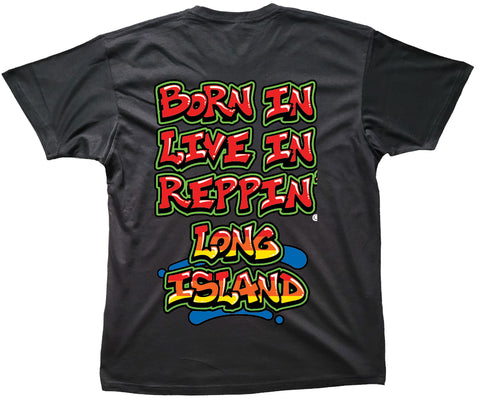 Born In Live In Reppin' Long Island black t-shirt