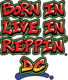 Born In Live In Reppin' D.C.