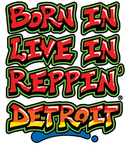 Born In Live In Reppin' Detroit