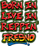 Born In Live In Reppin' Fresno