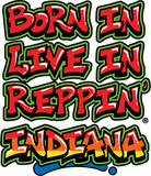 Born In Live In Reppin' Indiana