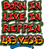 Born In Live In Reppin' Las Vegas