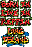 Born In Live In Reppin' Long Island