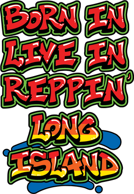 Born In Live In Reppin' Long Island