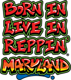 Born In Live In Reppin' Maryland