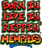 Born In Live In Reppin' Memphis