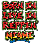 Born In Live In Reppin' Miami