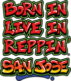 Born In Live In Reppin' San Jose