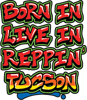 Born In Live In Reppin' Tucson